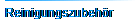Reinigungszubehör